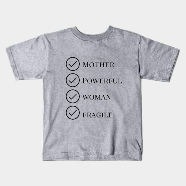 Mother Powerful Fragile Kids T-Shirt by mindfully Integrative 